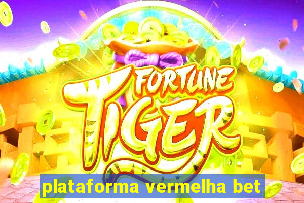 plataforma vermelha bet